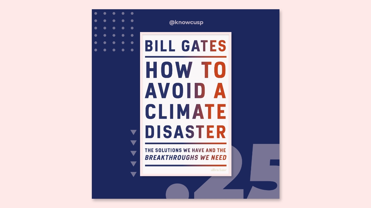 How to Avoid a Climate Disaster : The new book by Bill Gates on Climate Change should help us go beyond discussions