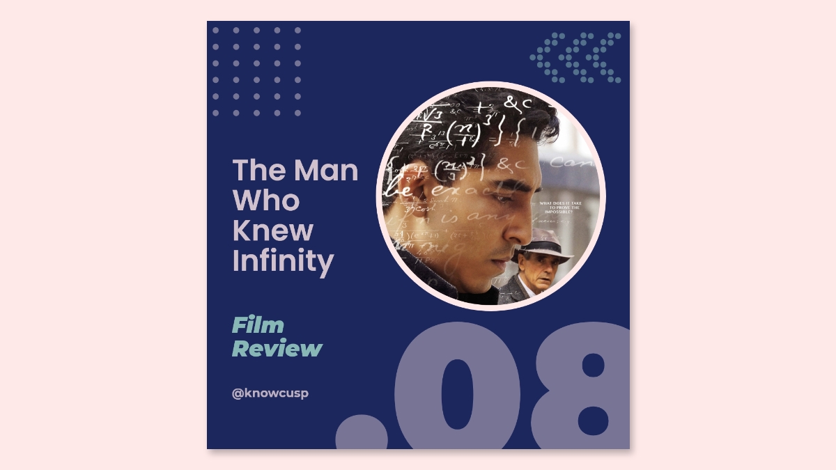 The Man Who Knew Infinity : A tale of one of the Greatest Mathemaicians of all times (Film Review)